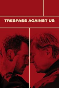 Nonton Trespass Against Us (2017) Film Subtitle Indonesia Streaming Movie Download
